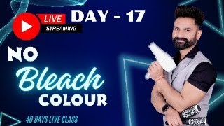 Day17  No Bleach Hair Colour  Without Bleach Hair Colour  Blonder  Live Colour Class  Color [upl. by Semaj343]