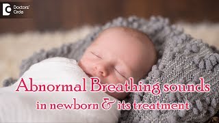 What are abnormal respiratory or breathing sounds in newborn amp its management  Dr Suresh Gowda [upl. by Ada]