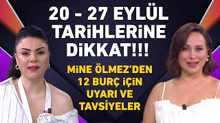 20 Eylül  27 Eylül tarihleri arasına dikkat Mine Ölmez 12 burç yorumu [upl. by Dreda163]