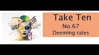 Take Ten No 67  Deeming rates [upl. by Aenehs]