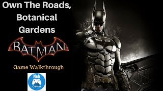 Own The Roads Botanical Gardens  Batman Arkham Knight Knightmare [upl. by Noell734]