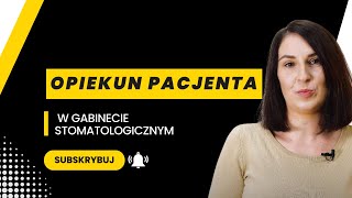 Opiekun Pacjenta w gabinecie stomatologicznym [upl. by Ayikaz]