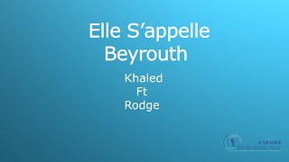 Khaled Ft Rodge  Elle Sappelle BEYROUTH Karaoke Version [upl. by Gilburt]