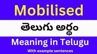 Mobilised meaning in telugu with examples  Mobilised తెలుగు లో అర్థం Meaning in Telugu [upl. by Amarillis783]