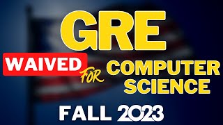 15 Popular Universities Offering GRE Waiver for MS in CS Fall 2023  MS In CS From US Without GRE [upl. by Nnylg786]