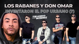 LOS RABANES Y DON OMAR inventaron el POP URBANO  💣  TirandoALoWinnie [upl. by Grote678]