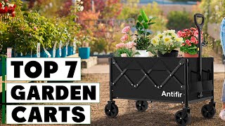 7 MustHave Garden Carts for Every Gardener [upl. by Sonni]