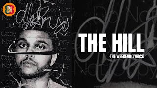 THE WEEKND  THE HILL LYRICS [upl. by Angus]