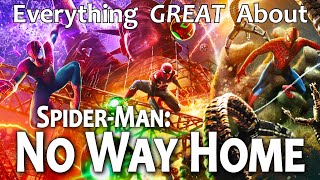 Everything GREAT About SpiderMan No Way Home [upl. by Doralynne]