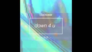 Blackbear  Down 4 U LYRICS  HD [upl. by Swainson]