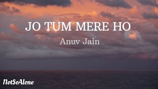 JO TUM MERE HO lyrics  Anuv Jain [upl. by Eachern831]