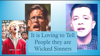 It is Loving to Tell Unbelievers They are Wicked [upl. by Litman]