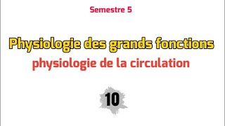 Physiologie circulatoire Pression artérielle 1 partie 10  Physiologie des grandes fonctions [upl. by Aay]