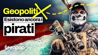 I pirati moderni costano miliardi di  chi sono come e dove attaccano e il loro ruolo geopolitico [upl. by Ettereve943]