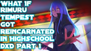 What if Rimuru Tempest Got Reincarnated in Highschool DxD  Part 1  By AndrsFernando1 [upl. by Enaej]