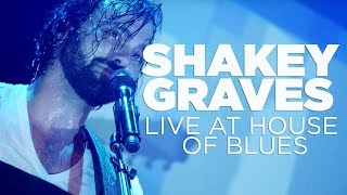 Shakey Graves — Live at House of Blues Full Set [upl. by Panthea386]