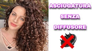 COME ASCIUGARE I CAPELLI RICCI SENZA DIFFUSORE 😍 Ricci e Capricci [upl. by Aikin]