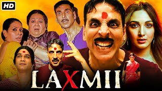 Laxmii Full Movie HD Facts  Akshay Kumar Kiara Advani Sharad Kelkar  Raghava Lawrence  Hotstar [upl. by Shewmaker]