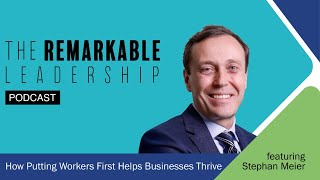 How Putting Workers First Helps Businesses Thrive with Stephan Meier [upl. by Jacqueline198]