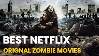 6 Best Netflix Original Zombie Movies [upl. by Pauline363]