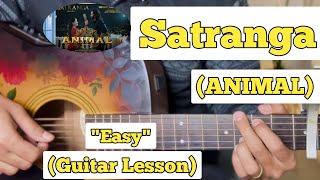 SATRANGA  ANIMAL  Guitar Lesson  Easy Chords  Capo 5  Arijit Singh [upl. by Rauscher985]