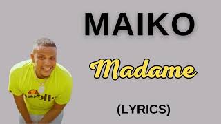 MAÏKO  Madame Paroles \ Lyrics 974 [upl. by Anilegna]