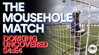 The Mousehole Match  Dorking Uncovered S4E4 [upl. by Alyekahs]