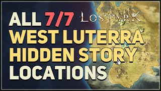 All 7 West Luterra Hidden Story Locations Lost Ark [upl. by Nyvets]