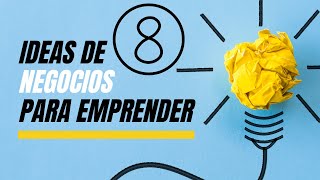 8 Ideas de Negocios Para Emprender [upl. by Arahset284]