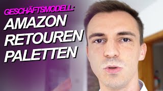 Geld verdienen mit Amazon Retouren Paletten Anleitung [upl. by Maggie]