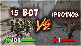 15 BOT VS 1 HP 1PRO1NOOB EFSANE BOTLAR PRO GALİBA  CSGO [upl. by Llerdna810]