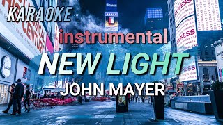 Instrumental New Light  John Mayer Karaoke [upl. by Adnaw900]