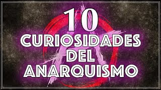 Anarquismo Curiosidades Que No Sabías [upl. by Ander510]