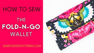 Sewing Tutorial How to Sew The Fold N Go Wallet by Sew Yours Patterns [upl. by Regen402]