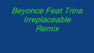 Beyonce Feat Trina Irreplaceable Remix [upl. by Euqinaj]