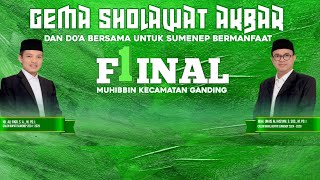 GEMA SHOLAWAT AKBAR DAN DOA BERSAMA UNTUK SUMENEP BERMANFAAT  F1NAL GANDING SUMENEP  191124 [upl. by Ajiam498]