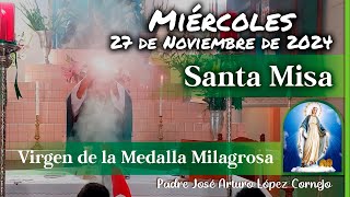 ✅ MISA DE HOY miércoles 27 de Noviembre 2024  Padre Arturo Cornejo [upl. by Noelc624]