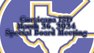 Corsicana ISD March 26 Special Board Meeting [upl. by Alcinia]