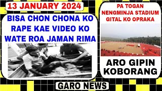 Garo News 13 January 2024 Bisa chonchona ko kale video kae roa aro gital kamchakram nok ko taria [upl. by Sternick268]