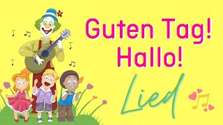 Guten Tag Hallo Wie gehts  Kinderlied  Begrüßungslied  Morgenkreislied  Learn German [upl. by Rosenberger]