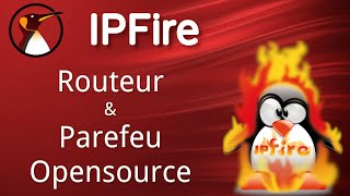 IPFire  La distribution Linux Routeur  Parefeu clé en main [upl. by Ttezil]