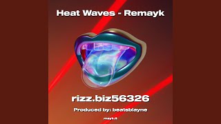 Heat Waves  Remayk [upl. by Stroup]