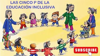 Las 5 P De La Educación Inclusiva [upl. by Adamek]