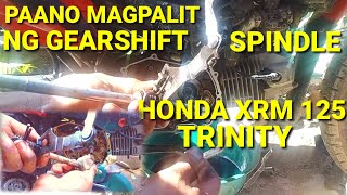 PAANO MAGPALIT NG GEARSHIFT SPINDLE and GEARSHIFTER HONDA XRM 125 TRINITYMoto Parts [upl. by Seravart43]