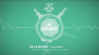 Xcelencia  De La Buena Audio [upl. by Abdella6]