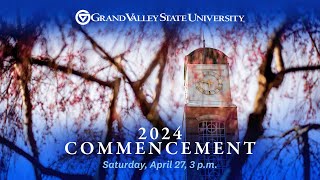 GVSU Commencement April 27 2024  3 pm [upl. by Lynett853]