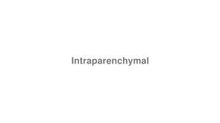 How to Pronounce quotIntraparenchymalquot [upl. by Farrish]