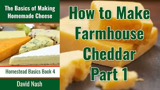 How to Make Farmhouse Cheddar I Equipment Ingredients and Using Rennet [upl. by Reiniar]