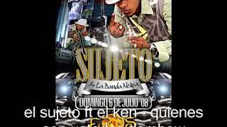 el sujeto ft ken oye mmg quienes son ustedes 1 [upl. by Winson]