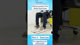 Metatarsalgia Pain Relief Exercises  Part  2 Exercises  For Appointments 94555 55207 [upl. by Palila881]